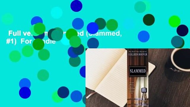 Full version Slammed (Slammed, #1) For Kindle