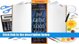 [Read] The Great Good Thing: A Secular Jew Comes to Faith in Christ Complete