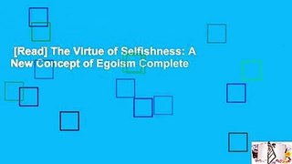 [Read] The Virtue of Selfishness: A New Concept of Egoism Complete