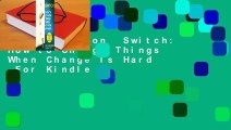 Full version  Switch: How to Change Things When Change Is Hard  For Kindle