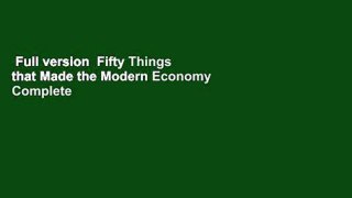 Full version  Fifty Things that Made the Modern Economy Complete
