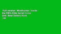 Full version  Mindhunter: Inside the FBI's Elite Serial Crime Unit  Best Sellers Rank : #4