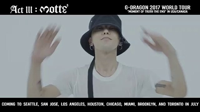 6.G-DRAGON 2017 WORLD TOUR [ACT III, M.O.T.T.E] - GD'S MESSAGE FOR USA-CANADA