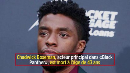Chadwick Boseman, acteur principal dans « Black Panther », est mort à l'âge de 43 ans