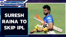 Suresh Raina returns home, to skip IPL | Blow to CSK | Oneindia News