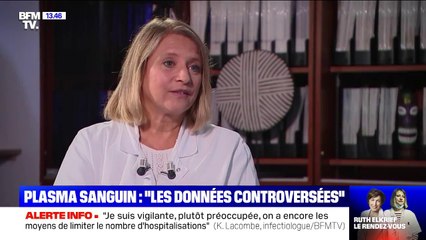 Pour le Pr Karine Lacombe, "il est beaucoup trop tôt pour dire que le plasma [sanguin] est efficace" contre le coronavirus
