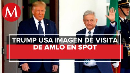AMLO aparece en spot de campaña de Trump rumbo a elecciones en EU