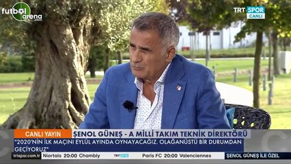Şenol Güneş: "Olağanüstü bir dönemden geçiyoruz"