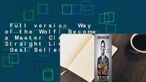 Full version  Way of the Wolf: Become a Master Closer with Straight Line Selling  Best Sellers