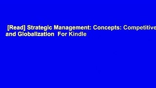 [Read] Strategic Management: Concepts: Competitiveness and Globalization  For Kindle