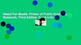 About For Books  Primer of Public Relations Research, Third Edition  For Kindle
