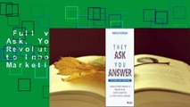 Full version  They Ask, You Answer: A Revolutionary Approach to Inbound Sales, Content Marketing,