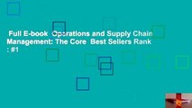 Full E-book  Operations and Supply Chain Management: The Core  Best Sellers Rank : #1