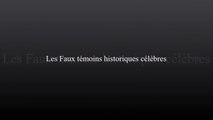 Les faux témoins historiques célèbres