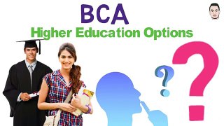 Higher study after BCA,   career options after BCA  , what to do after BCA  , courses after BCA bca job