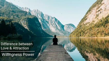 What is the difference between Love and Attraction in hindi | Willingness Power