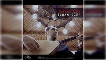 İlhan Özer - Gel Gönül / Uzun Hava (Official Audio)