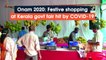 Onam 2020: Festive shopping at Kerala govt fair hit by COVID-19
