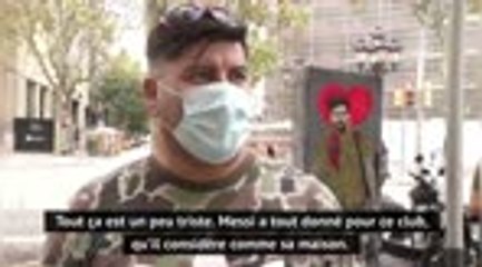 Barça/Messi - Les supporters, entre colère et tristesse