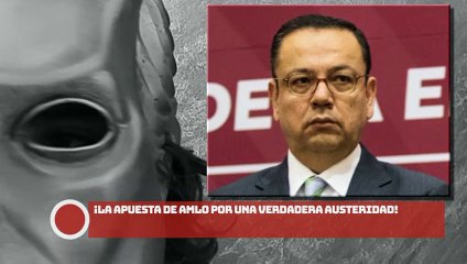 ¡La apuesta de AMLO por una verdadera austeridad!