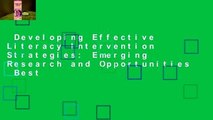 Developing Effective Literacy Intervention Strategies: Emerging Research and Opportunities  Best