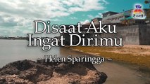 Helen Sparingga - Disaat Aku Ingat Dirimu (Official Lyric Video)