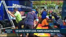 539 Santri Terkonfirmasi Positif Corona, Ponpes Karantina Massal