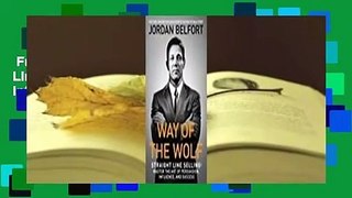 Full E-book  Way of the Wolf: Straight Line Selling: Master the Art of Persuasion, Influence, and