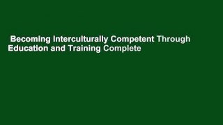 Becoming Interculturally Competent Through Education and Training Complete