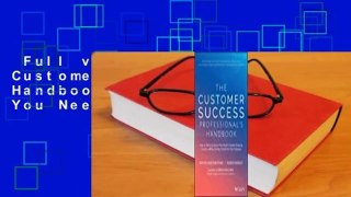 Full version  The Customer Success Professional?s Handbook: The Skills You Need to Help Customers