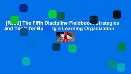 [Read] The Fifth Discipline Fieldbook: Strategies and Tools for Building a Learning Organization