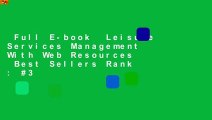Full E-book  Leisure Services Management With Web Resources  Best Sellers Rank : #3