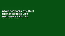 About For Books  The Knot Book of Wedding Lists  Best Sellers Rank : #5