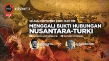 Menggali Bukti Hubungan Nusantara dengan Turki - Dialog Sejarah | HISTORIA.ID