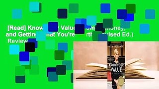 [Read] Know Your Value: Women, Money, and Getting What You're Worth (Revised Ed.)  Review