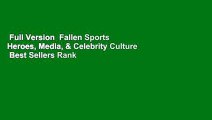 Full Version  Fallen Sports Heroes, Media, & Celebrity Culture  Best Sellers Rank : #2