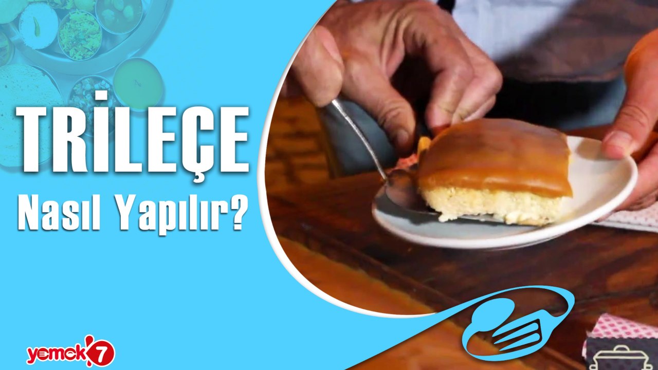 Balkanlardan Gelen Enfes Tatlı Tarifi! Trileçe Nasıl Yapılır?