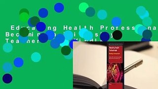 Educating Health Professionals: Becoming a University Teacher  For Kindle