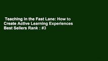 Teaching in the Fast Lane: How to Create Active Learning Experiences  Best Sellers Rank : #3