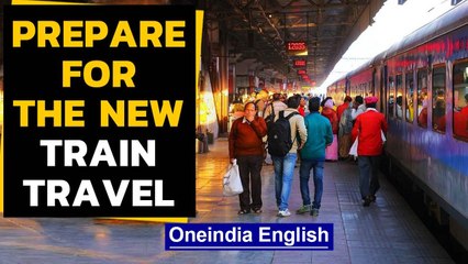 Train journey after Covid will be unlike everything you were used to...| Oneindia News