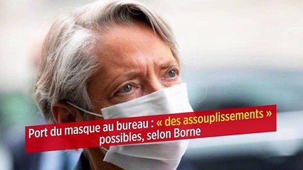 Port du masque au bureau : « des assouplissements » possibles, selon Borne