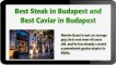 Caviar and Bull, Legjobb budapesti étterem, legjobb kaviár Budapesten, legjobb Steak Budapesten