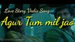 Agar Tum mil jao Jamana Chhod Denge Hum//New version 2020//Love Story Vedio Song//
