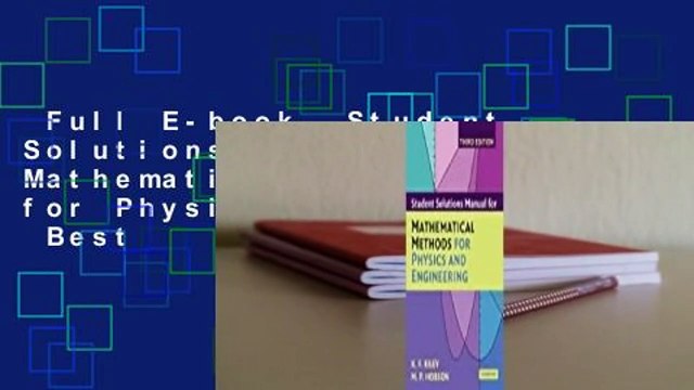 Full E-book Student Solutions Manual for Mathematical Methods for Physics and Engineering Best