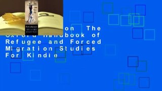 Full version  The Oxford Handbook of Refugee and Forced Migration Studies  For Kindle
