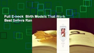 Full E-book  Birth Models That Work  Best Sellers Rank : #2