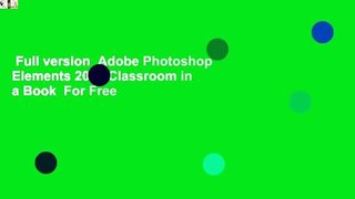 Full version  Adobe Photoshop Elements 2018 Classroom in a Book  For Free