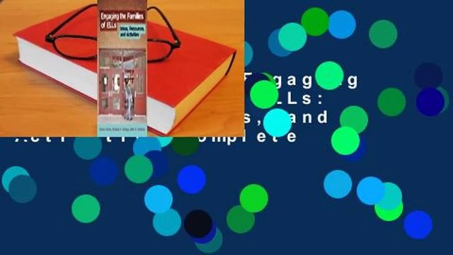Full version Engaging the Families of ELLs: Ideas, Resources, and Activities Complete