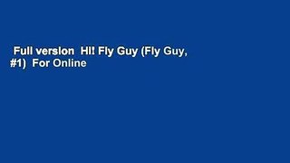 Full version  Hi! Fly Guy (Fly Guy, #1)  For Online