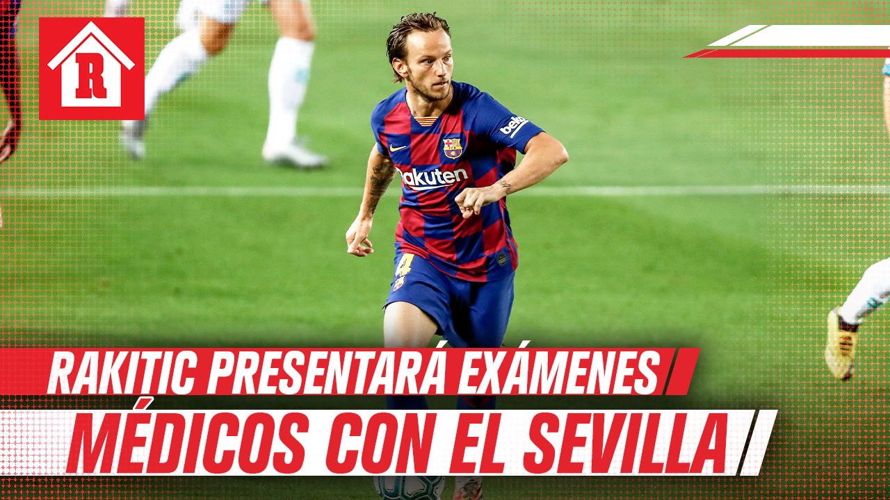 Ivan Rakitic presentará exámenes médicos para regresar al Sevilla